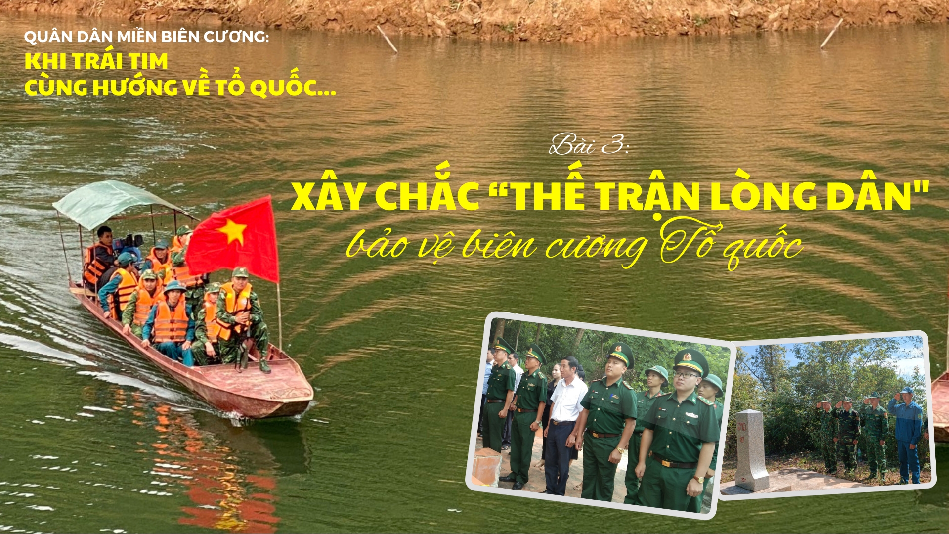 Bài 3: Xây chắc “thế trận lòng dân” bảo vệ biên cương Tổ quốc