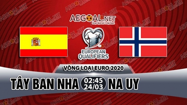 nhan dinh truoc tran dau na uy vs tay ban nha dat 1 chan vao vck euro 2020