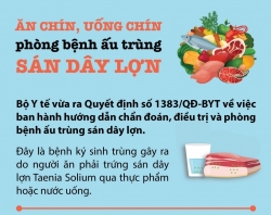 Ăn chín, uống chín phòng bệnh ấu trùng sán dây lợn