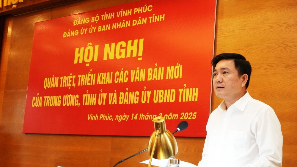 Vĩnh Phúc: Quán triệt, triển khai các văn bản mới của Trung ương