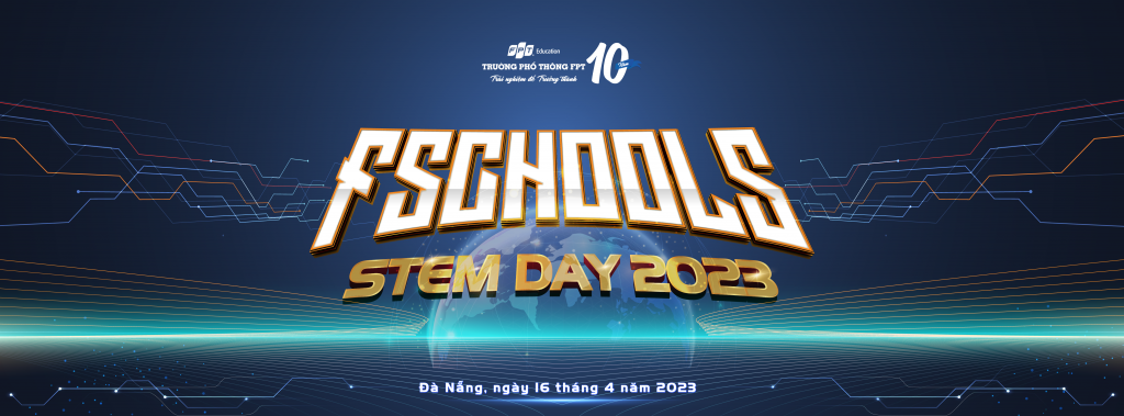 Những trải nghiệm thú vị tại ngày hội công khoa học công nghệ FSchools STEM Day