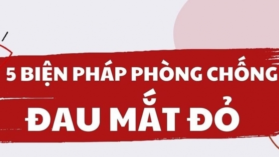 Bộ Y tế hướng dẫn 5 bước phòng chống dịch bệnh đau mắt đỏ