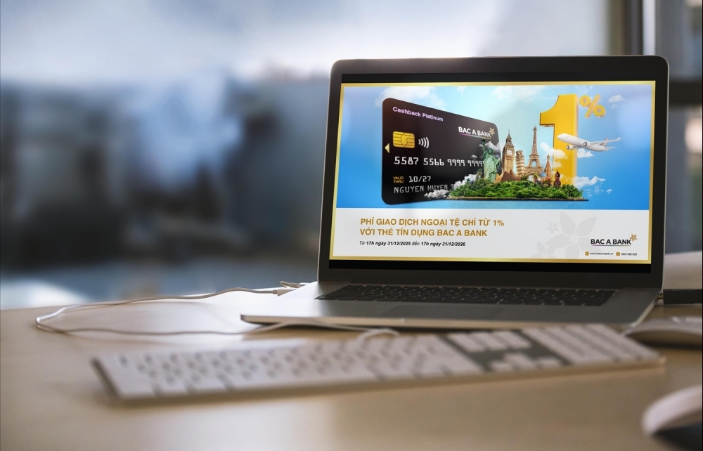 Thẻ tín dụng BAC A BANK ưu đãi phí ngoại tệ từ 1%, đồng hành khách hàng trên hành trình năm châu
