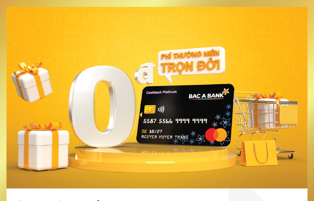 BAC A BANK miễn phí thường niên trọn đời cho chủ thẻ tín dụng