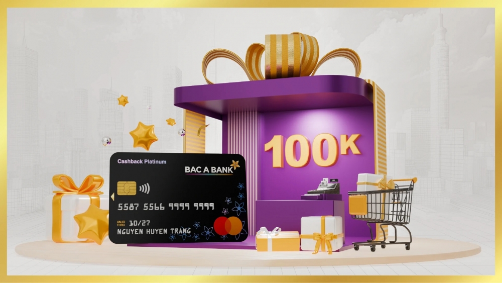 BAC A BANK tung ưu đãi hấp dẫn: Mở thẻ tín dụng, nhận quà và miễn phí thường niên tới 3 năm