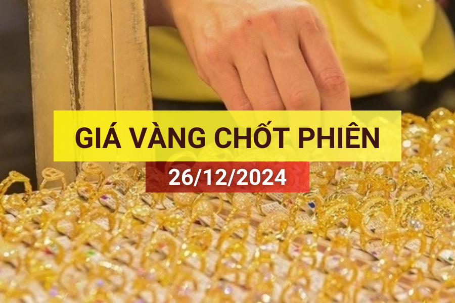 Cập nhật giá vàng SJC, vàng nhẫn ngày 26/12/2024