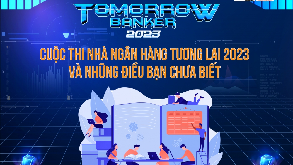 Cuộc thi "Nhà ngân hàng tương lai 2023" và những điều bạn chưa biết