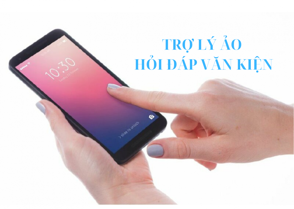 Trợ lý ảo hỏi đáp văn kiện - Nỗ lực tạo thuận lợi cho dân