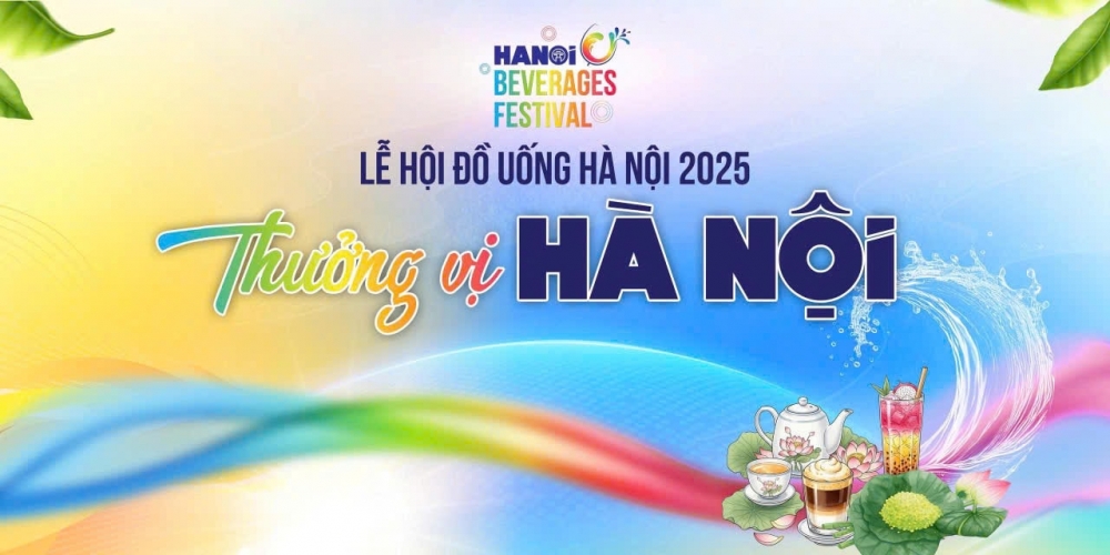 Lễ hội Đồ uống Hà Nội 2025: Thưởng vị mùa thu Thủ đô Lễ hội Đồ uống Hà Nội 2025: Thưởng vị mùa thu Thủ đô