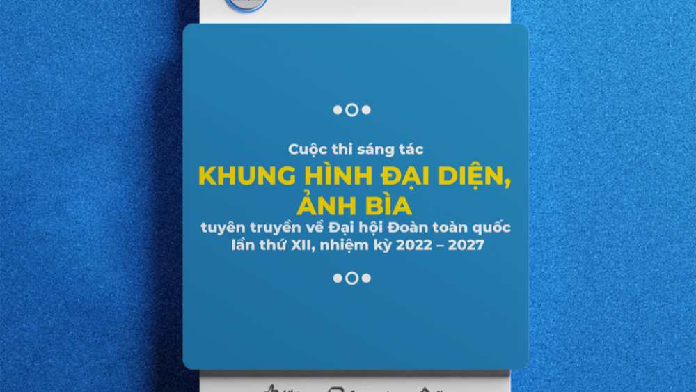 Thi sáng tác khung hình đại diện, ảnh bìa tuyên truyền Đại hội Đoàn toàn quốc