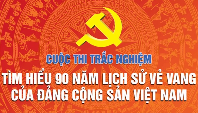 hon 84500 luot nguoi du cuoc thi trac nghiem tim hieu 90 nam lich su ve vang cua dang