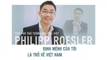Cựu phó thủ tướng Đức gốc Việt Philipp Roesler:  Định mệnh của tôi là trở về Việt Nam