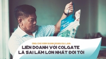 Ông chủ kem đánh răng Dạ Lan: "Liên doanh với Colgate là sai lầm lớn nhất đời tôi"