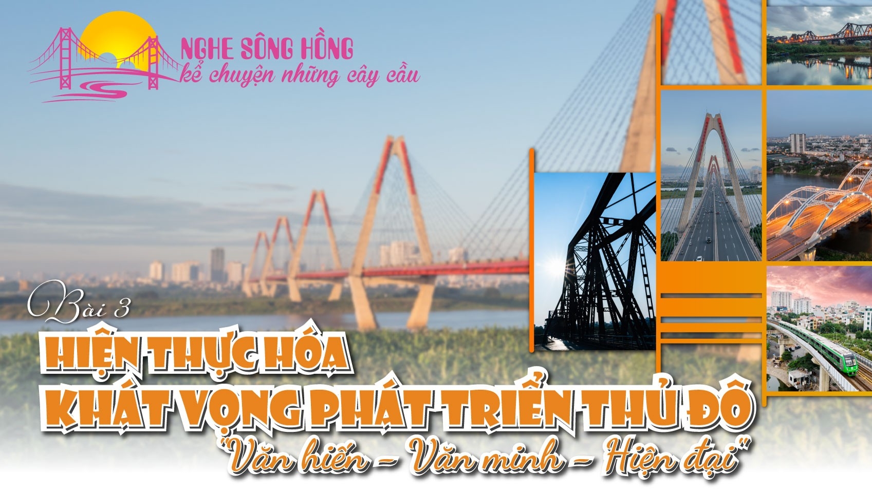 Bài 3: Hiện thực hóa khát vọng phát triển Thủ đô “văn hiến – văn minh – hiện đại”