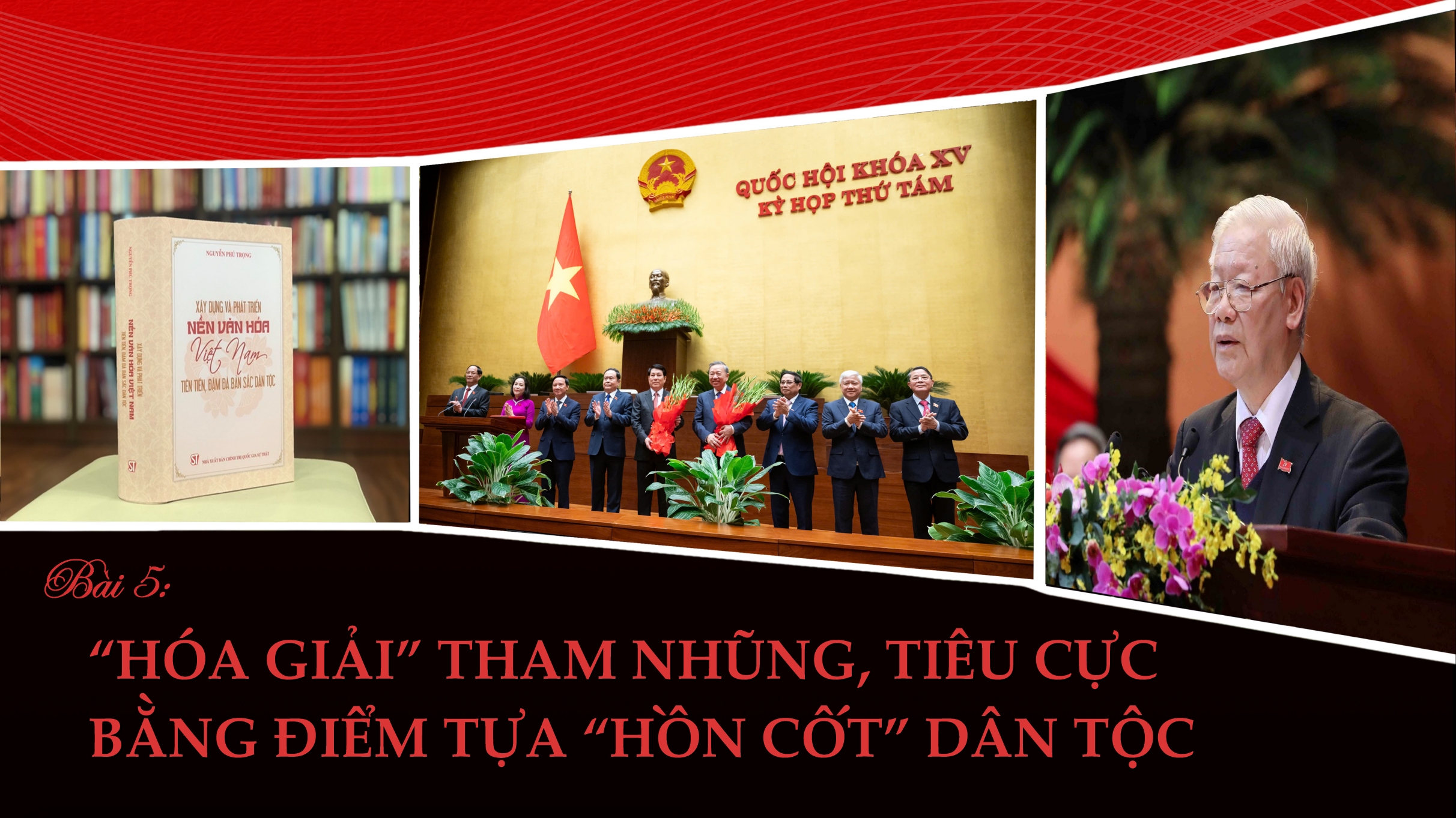 Bài 5: Hóa giải tham nhũng bằng điểm tựa “hồn cốt” dân tộc