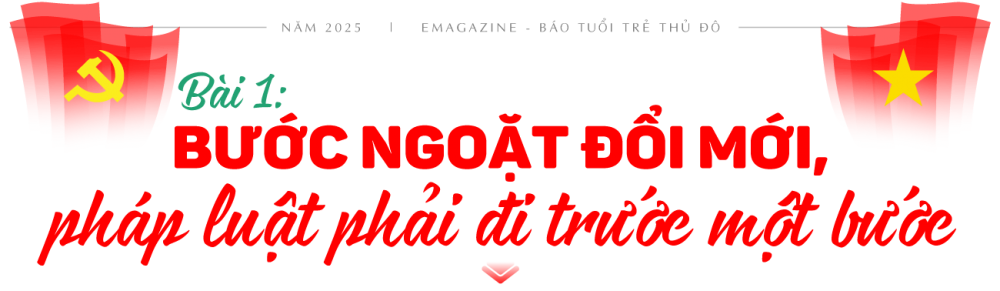 Bài 1: Bước ngoặt đổi mới, pháp luật phải đi trước một bước