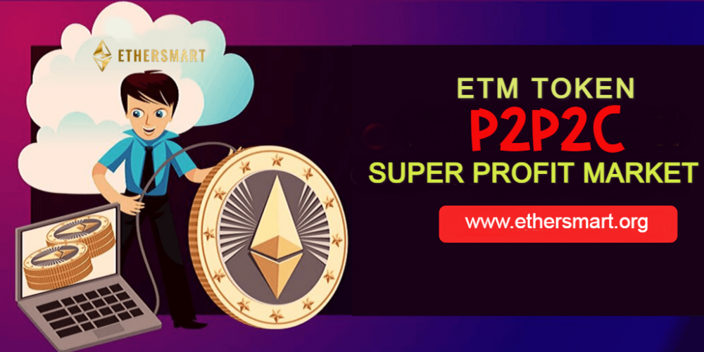 P2P2C bước đột phá tạo sự kết nối giữa ETM Token và thị trường siêu lợi nhuận P2P2C bước đột phá tạo sự kết nối giữa ETM Token và thị trường siêu lợi nhuận