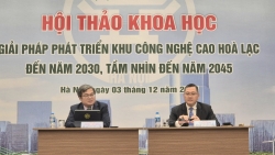 Kiến tạo Khu công nghệ cao Hòa Lạc trở thành “thung lũng công nghệ, đổi mới sáng tạo”