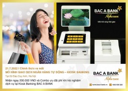 BAC A BANK ch&iacute;nh thức ra mắt m&ocirc; h&igrave;nh giao dịch ng&acirc;n h&agrave;ng tự động Kiosk Banking