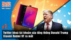 weekly review 1 twitter khoa tai khoan cua tong thong trump xiaomi redmi 9t ra mat