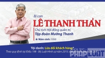 [Infographic] Khởi tố Lê Thanh Thản về hành vi "lừa dối khách hàng"