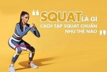 Tập squat thế nào là đúng?