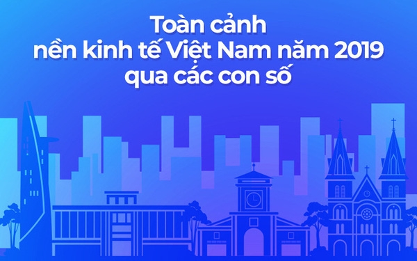 Kinh tế Việt Nam năm 2019 qua những con số