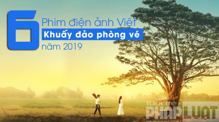 6 phim điện ảnh Việt khuấy đảo phòng vé năm 2019