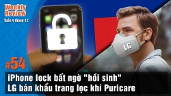 Weekly Review #54: iPhone lock "hồi sinh", LG bán khẩu trang Puricare