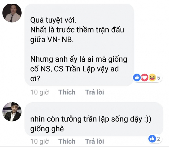 “Nhìn còn tưởng Trần Lập sống dậy, giống ghê” là chia bình luận của tài khoản FB T.A.