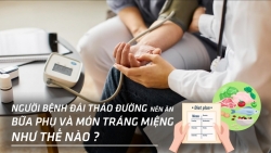 Người bệnh đái tháo đường nên ăn bữa phụ và món tráng miệng như thế nào?