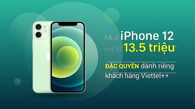 Mua iPhone 12 chỉ từ 13,5 triệu đồng, ưu đãi chỉ dành riêng cho khách hàng Viettel++