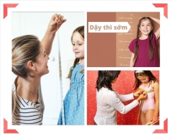 Những dấu hiệu trẻ dậy thì sớm bố mẹ không thể bỏ qua để bảo vệ con