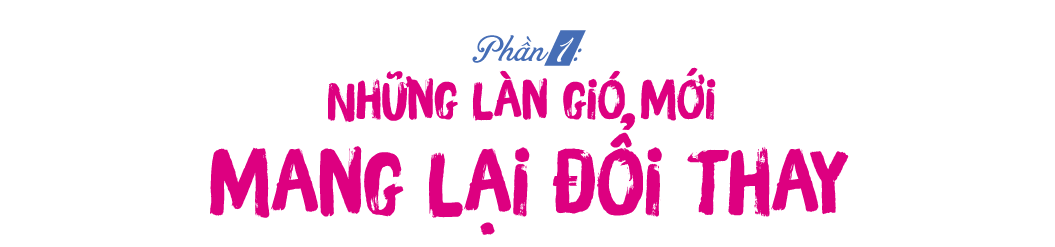 Những làn gió mới mang lại đổi thay