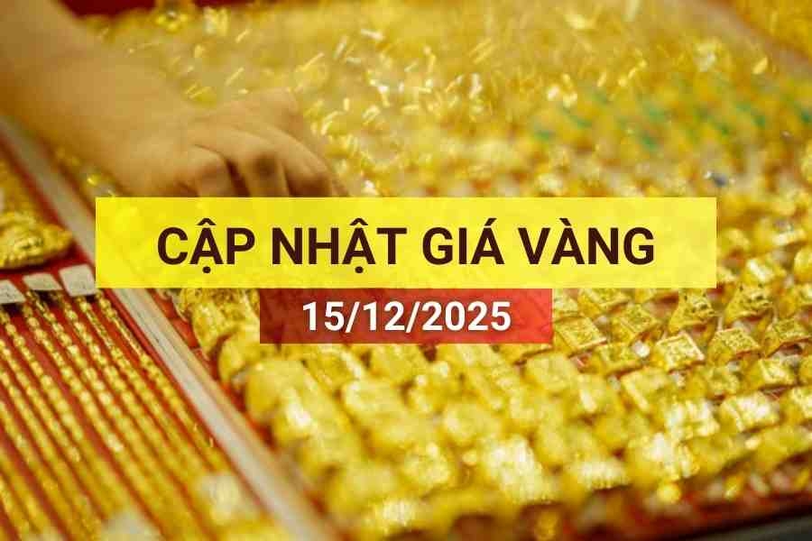 Bản tin giá vàng sáng 15/12/2025