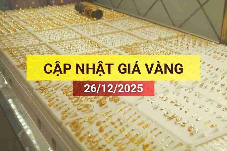 Bản tin giá vàng sáng 26/12/2025