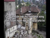 Cận cảnh căn biệt thự sắp bị phá bỏ, từng là trạm phát sóng bản Tuyên ngôn độc lập