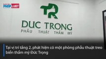 “Đột kích” cơ sở phẫu thuật thẩm mỹ chui Đức Trọng