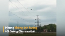 Dùng drone đốt cháy diều mắc trên dây điện cao thế